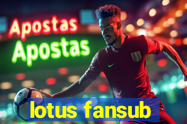 lotus fansub